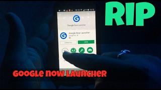 RIP GOOGLE NOW LAUNCHER ( WHAT NEXT FOR ANDROID )