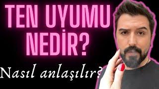 Ten Uyumu Nedir? Ten Uyumu Nasıl Anlaşılır?