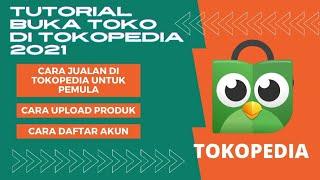 CARA JUALAN DI TOKOPEDIA UNTUK PEMULA | TUTORIAL BUKA TOKO DI TOKOPEDIA