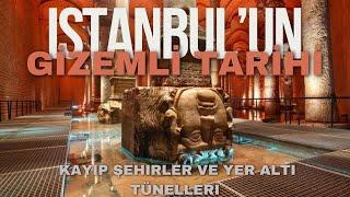 İstanbul’un Gizemli Tarihi: Kayıp Şehirler ve Yer Altı Tünelleri