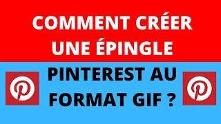 Comment créer une épingle pinterest au format GIF ?