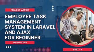 Mastering Laravel: Admin Login of Employee Task Management System Development