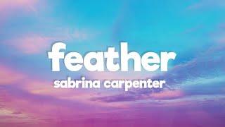 Sabrina Carpenter - Feather (Lyrics) Sped up