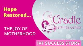 Hope Restored: IVF Success in India | Cradle Fertility Centre