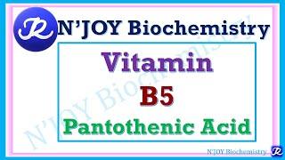 10:Vitamin B5-Pantothenic Acid| Water Soluble Vitamin| Vitamins| Biochemistry| @NJOYBiochemistry