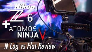 Nikon Z6 + Atomos Ninja V | Is N-Log vs Flat Profile?