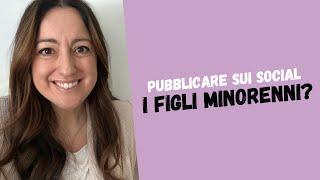 Pubblicare sui social i figli minorenni?