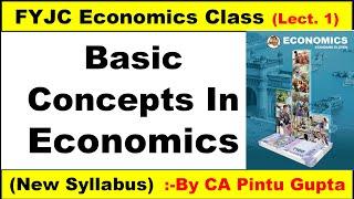 11TH ECONOMICS CHAPTER 1 | FYJC ECONOMICS CHAPTER 1 | BASIC CONCEPTS IN ECONOMICS By- CA Pintu Gupta