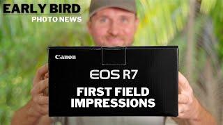 Canon R7 First Field Impressions | Confusing new Gear! | Sony is Perfect!