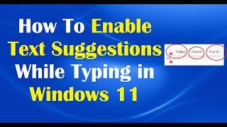 How To Enable Text Suggestions While Typing in Windows 11