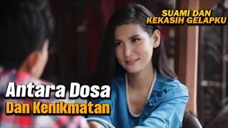 Antara Dosa Dan Kenikmatan, Suami Dan Kekasih Gelapku | Special Kisah Nyata