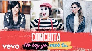 Conchita - No Soy Yo, Eres Tú