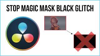 Davinci Resolve 18 Magic Mask | Prevent Black Glitch