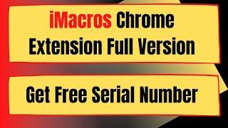 iMacros Chrome Extension Full Version