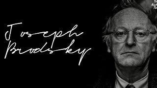 Joseph Brodsky: The Wisdom of a Nobel Prize Winner