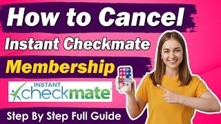 How To Cancel Instant Checkmate Membership