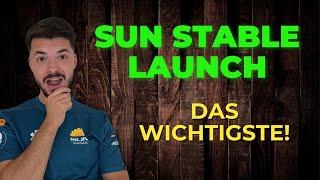 SUN STABLE LAUNCH! Das musst DU JETZT wissen! 