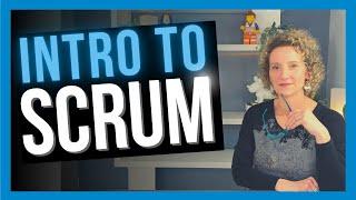 Intro to Scrum: What Is Scrum & How It Works