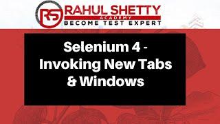 #10 - Selenium 4 - Invoking Multiple Windows/Tabs from Selenium | Rahul Shetty