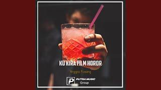 Ku Kira Film Horor (Remix)