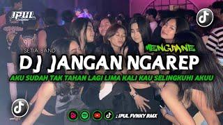 DJ JANGAN NGAREP [] SETIA BAND [] LIMA KALI KAU SELINGKUHI AKU MENGKANE