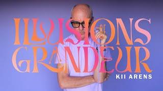 Kii Arens - Illusions Of Grandeur (Official Video)