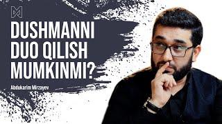 Dushmanni duo qilish mumkinmi? | @AbdukarimMirzayev2002