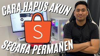 CARA MENGHAPUS AKUN SHOPEE SECARA PERMANEN | CARA HAPUS AKUN SHOPEE