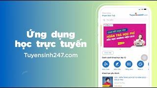 Tuyensinh247.com - Ra Mắt Ứng Dụng Học Trực Tuyến