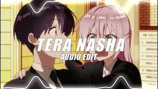 tera nasha - bilz and kashif [edit audio]