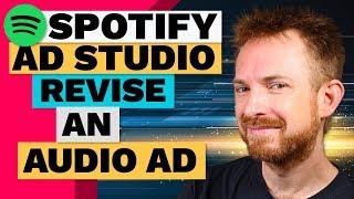 Spotify Ad Studio - Video 7: How to Request a Revision to an Audio Ad