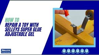 How to repair a toy with Selleys NEW Super Glue Adjustable Gel