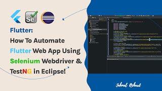 How To Automate Flutter Web App Using Selenium Webdriver & TestNG in Eclipse!
