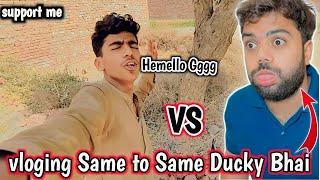 Vloging Intro Same To Same Ducky Bhai  | Ducky Bhai Is My Insrpiration | Uz Vlogs | @DuckyBhai