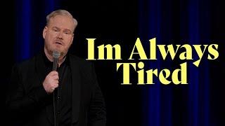 I'm Always Tired! | Jim Gaffigan: Dark Pale