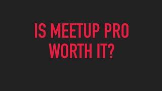 Is Meetup Pro Worth It? Break Down Of Every Meetup Pro Feature