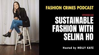 Sustainable Fashion with Selina Ho | EP 108