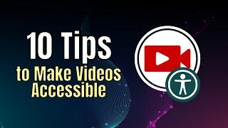 10 Ways to Make Videos More Accessible #accessibility