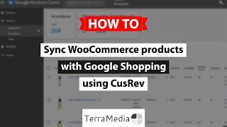 How to sync your WooCommerce products with Google Shopping using the CusRev WordPress plugin