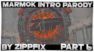 Zipp intro // MARMOK INTRO PARODY // PART 4 // RENDER