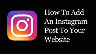 How To Add An Instagram Post To Your Website