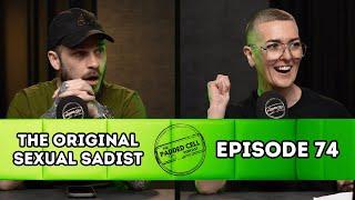 The Original Sexual Sadist | The Padded Cell Podcast EP74