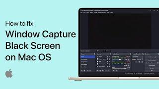 How To Fix OBS Studio Window Capture Black Screen (Mac OS)