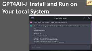 GPT4All-J  Install and Run on Your Local System An Apache-2 Licensed GPT4All Model