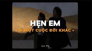 Hẹn Em Ở Một Cuộc Đời Khác - Mr. B x KProx「Lofi Ver.」/ Official Lyrics Video