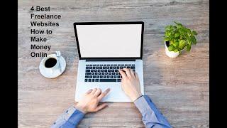 4 Best Freelance Website in 2020 With Most Work To Make Money Online