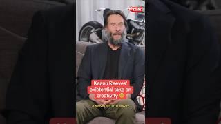 Keanu Reeves’ existential take on creativity ‍