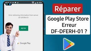 Comment réparer l'erreur DF-DFERH-01 de Google Play Store ? | Google play store ne fonctionne pas