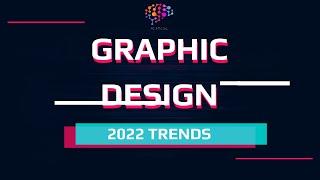 8 Graphic Design Trends for 2022