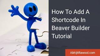 How To Add A Shortcode In Beaver Builder Tutorial